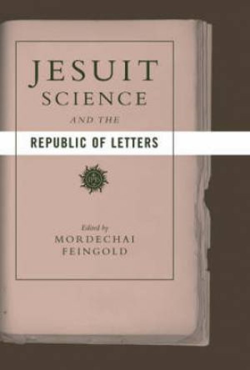 Jesuit Science And The Republic Of Letters