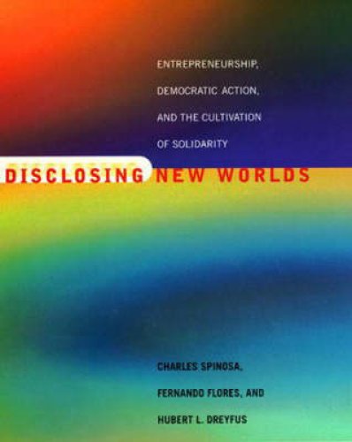 Disclosing New Worlds: Entrepreneurship, Democratic Action, and the Cultivation of Solidarity