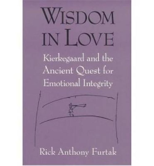 Wisdom in Love: Kierkegaard and the Ancient Quest for Emotional Integrity