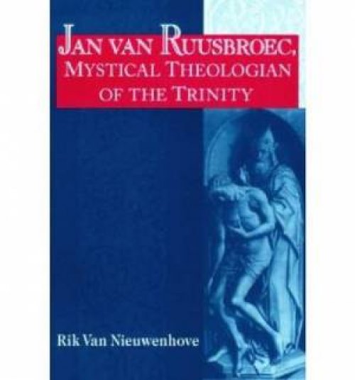 Jan Van Ruusbroec, Mystical Theologian of the Trinity