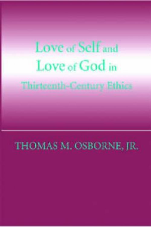 Love of Self and Love of God in Thirteenth-century Ethics