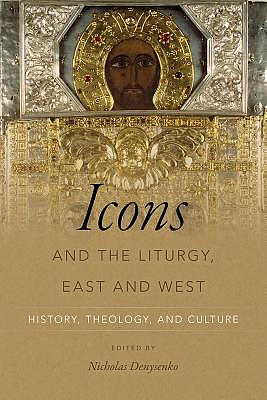 Icons and the Liturgy, East and West