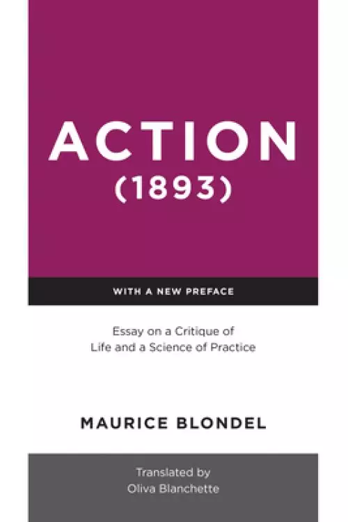 Action (1893): Essay on a Critique of Life and a Science of Practice