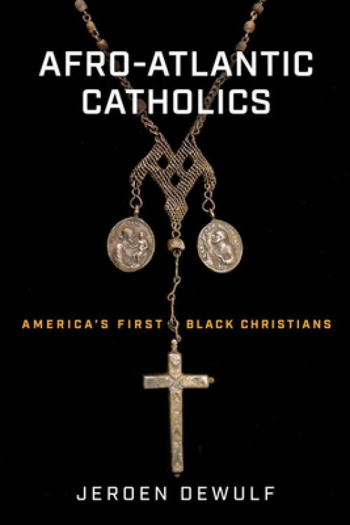 Afro-Atlantic Catholics: America's First Black Christians