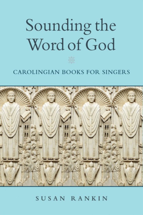 Sounding the Word of God: Carolingian Books for Singers