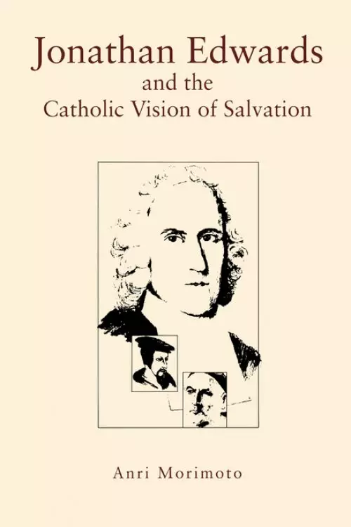 Jonathan Edwards and the Catholic Vision of Salvation