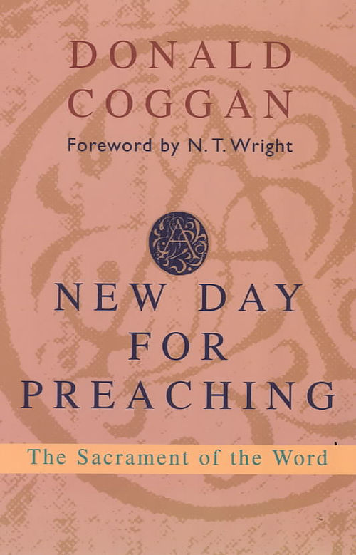 A New Day for Preaching: The Sacrement of the Word