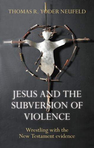 Jesus and the Subversion of Violence