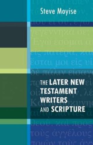 The Later New Testament Writers and Scripture