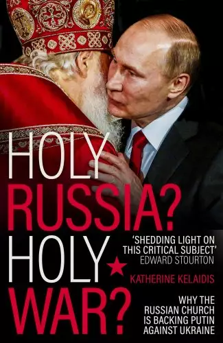 Holy Russia? Holy War?