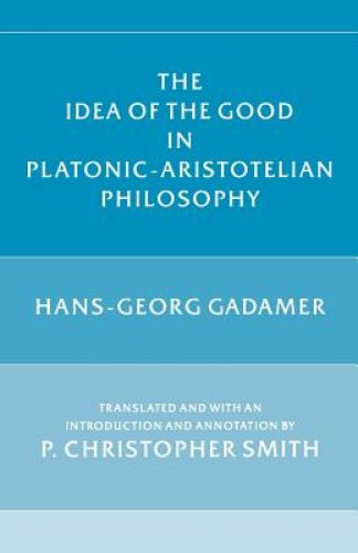 The Idea of the Good in Platonic-Aristotelian Philosophy