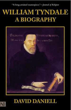 William Tyndale: A Biography