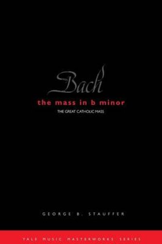 Bach: The Mass In B Minor