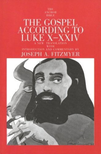 Luke 10 - 24 : Anchor Bible Commentary