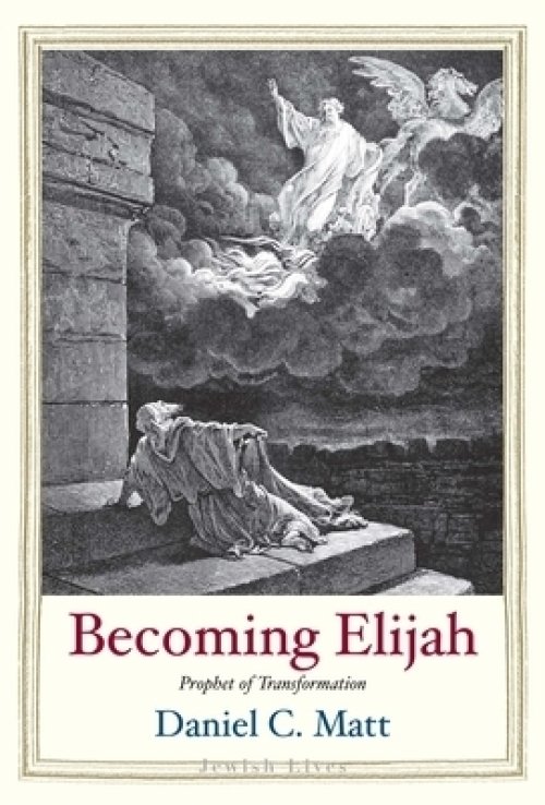 Becoming Elijah: Prophet of Transformation