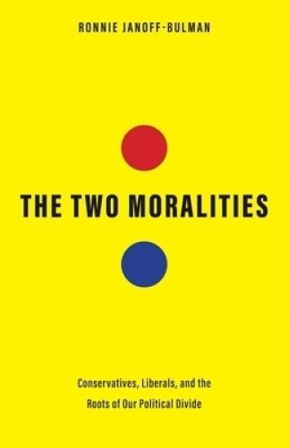 The Two Moralities: Conservatives, Liberals, and the Roots of Our Political Divide