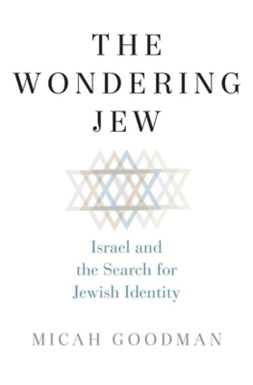 The Wondering Jew: Israel and the Search for Jewish Identity