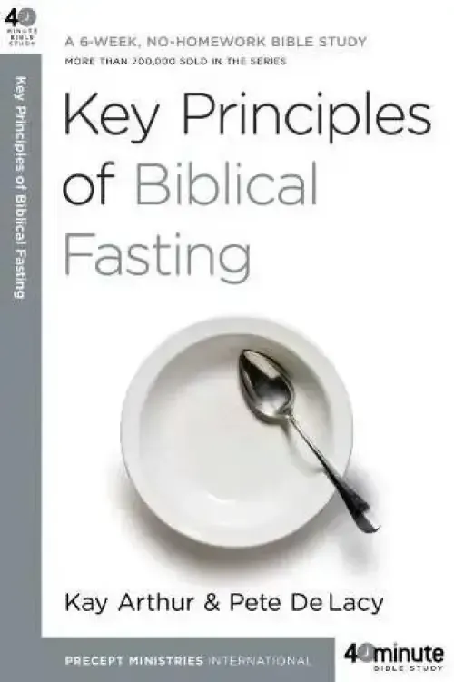 Key Principles Of Biblical Fasting