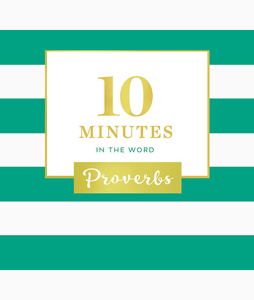 10 Minutes In The Word: Proverbs