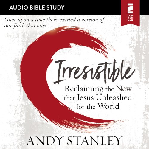 Irresistible: Audio Bible Studies