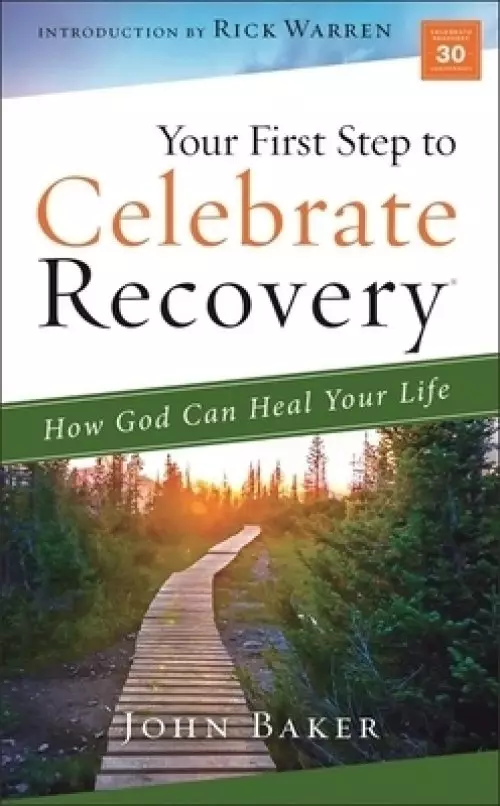 Your First Step to Celebrate Recovery: How God Can Heal Your Life