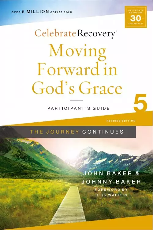 Moving Forward in God's Grace: The Journey Continues, Participant's Guide 5: A Recovery Program Based on Eight Principles from the Beatitudes