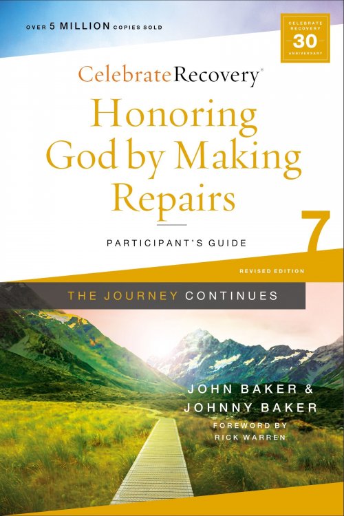 Honoring God by Making Repairs: The Journey Continues, Participant's Guide 7: A Recovery Program Based on Eight Principles from the Beatitudes