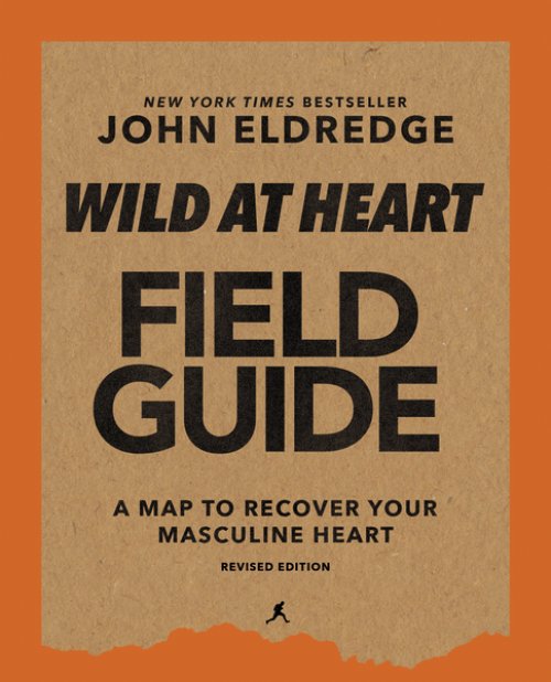 Wild at Heart Field Guide Revised Edition