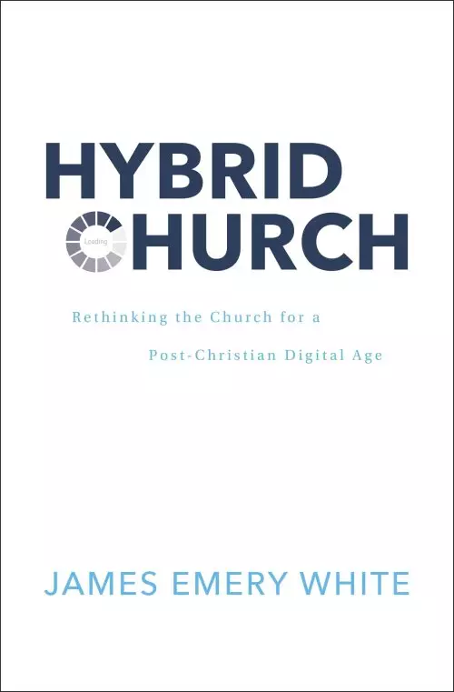 Hybrid Church: Rethinking the Church for a Post-Christian Digital Age