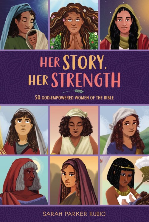 Her Story, Her Strength: 50 God-Empowered Women of the Bible