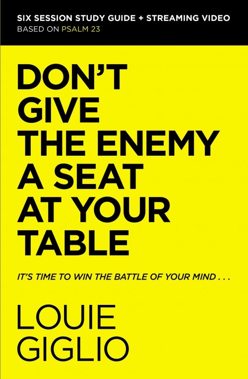 Don't Give the Enemy a Seat at Your Table Bible Study Guide Plus Streaming Video: It's Time to Win the Battle of Your Mind