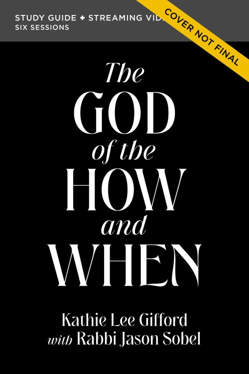 The God of the How and When Bible Study Guide plus Streaming Video