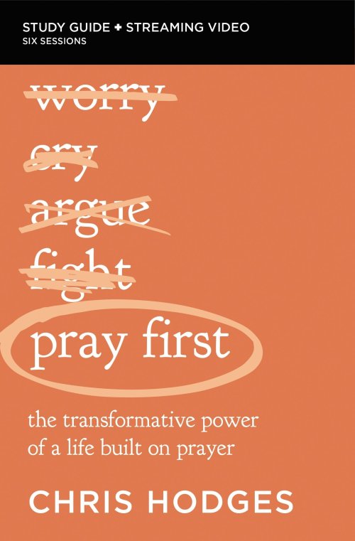 Pray First Bible Study Guide plus Streaming Video