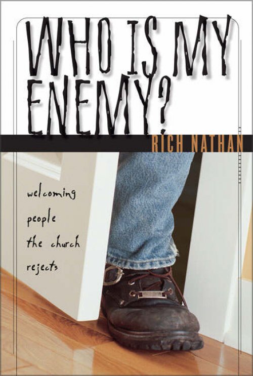 Who Is My Enemy?: Welcoming People the Church Rejects