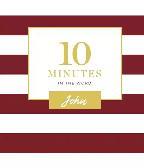 10 Minutes in the Word: John