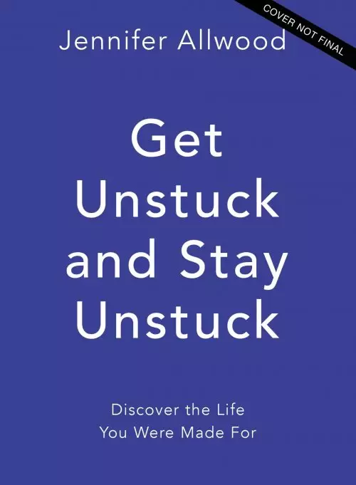 Get Unstuck and Stay Unstuck