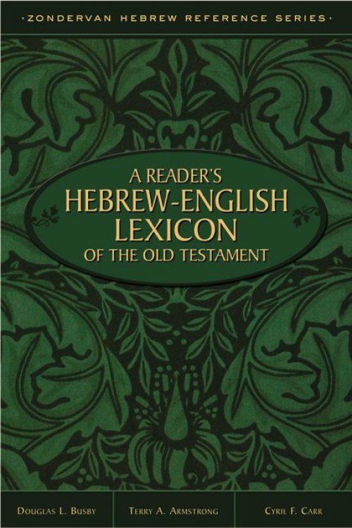 A Reader's Hebrew-English Lexicon of the Old Testament