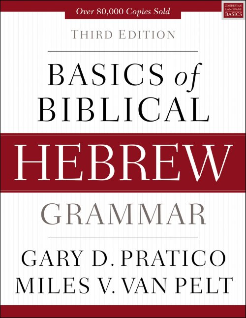 Basics of Biblical Hebrew Grammar: Third Edition