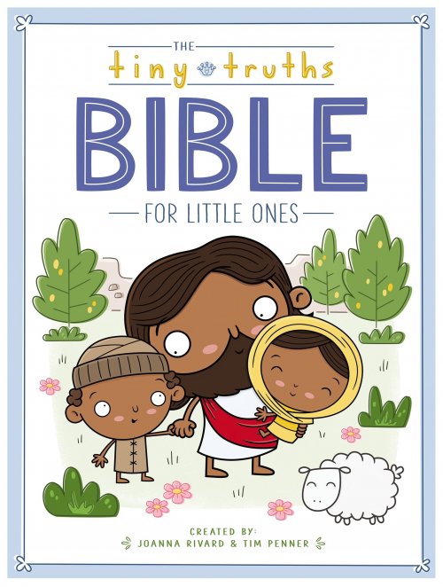 The Tiny Truths Bible for Little Ones