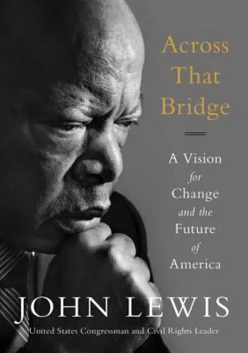 Across That Bridge: A Vision for Change and the Future of America