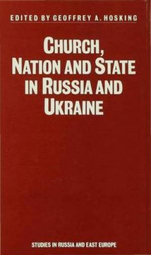 Church, Nation and State in Russia and Ukraine