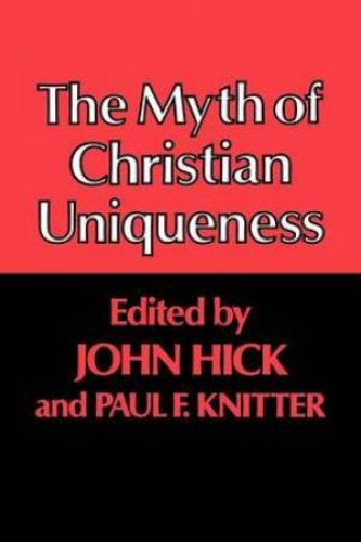 The Myth of Christian Uniqueness