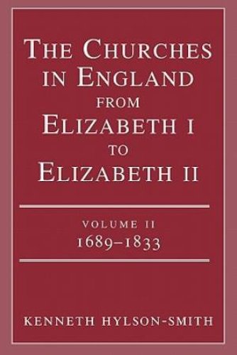 The Churches in England from Elizabeth I to Elizabeth II : V. 2. 1689-1833