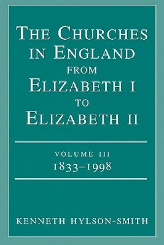 The Churches in England from Elizabeth I to Elizabeth II : V. 3. 1833-1998