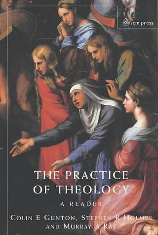 The Practice of Theology: A Reader