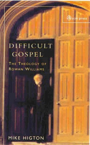 Difficult Gospel: The Theology of Rowan Williams