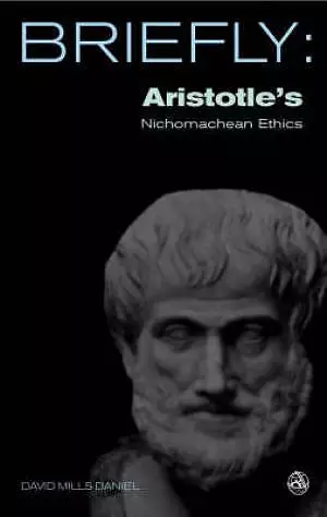 Briefly: Aristotle's Nichomachean Ethics