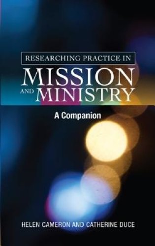 Researching Practice in Mission and Ministry