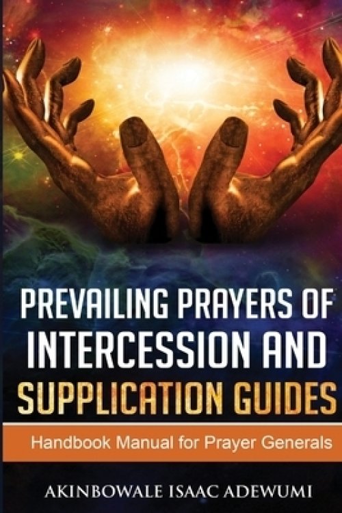 Prevailing Prayers of Intercession and Supplication Guides