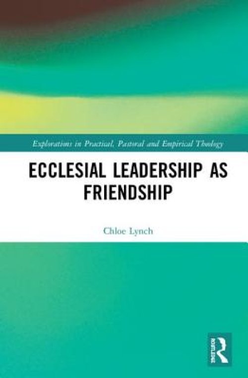 Ecclesial Leadership as Friendship